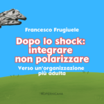 Dopo lo shock: integrare, non polarizzare