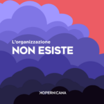 L’organizzazione non esiste
